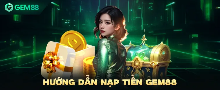 Nạp Tiền Gem88 Siêu Tốc Độ Đảm Bảo An Toàn Tuyệt Đối Cho Mọi Game Thủ